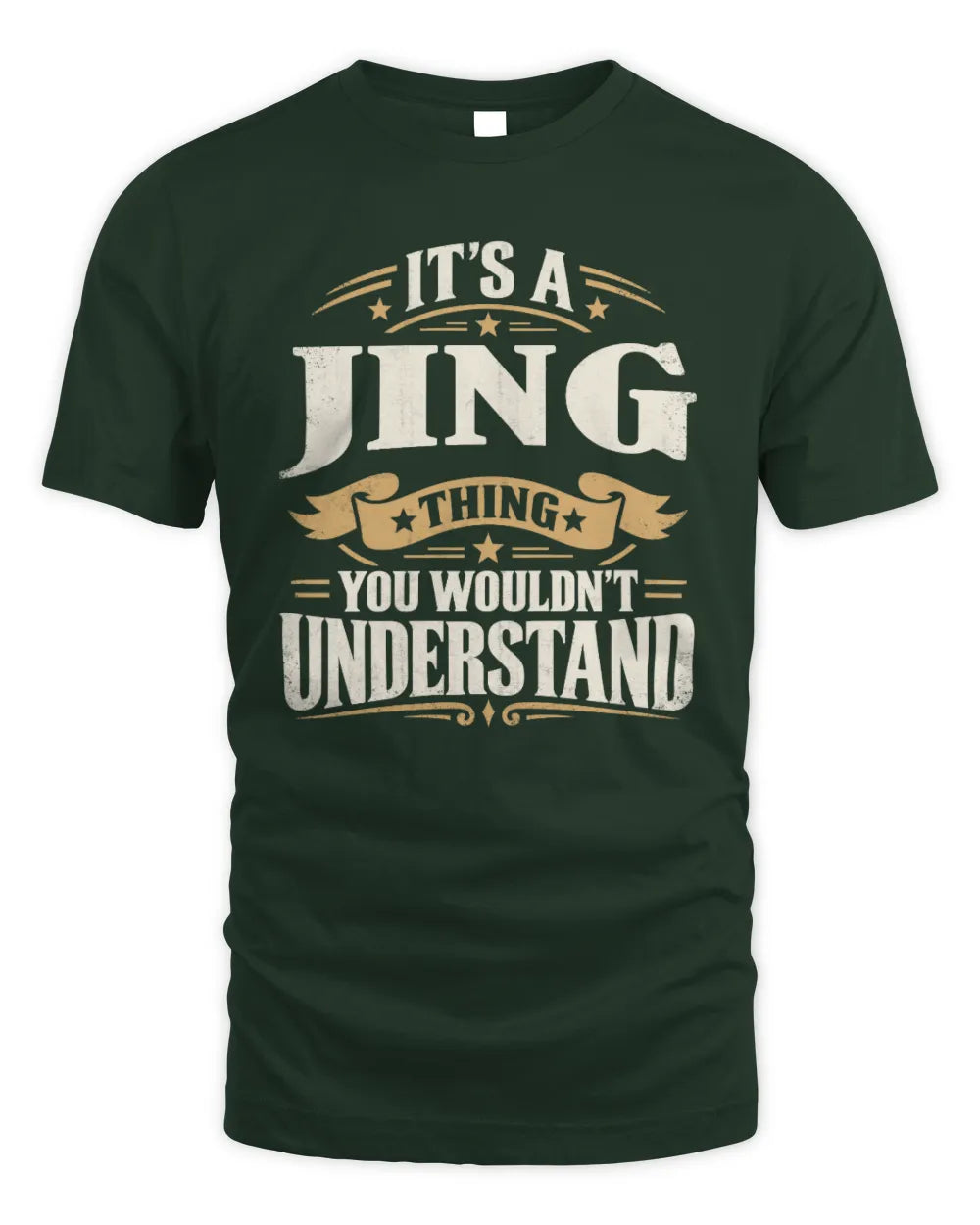 JING P08 TH51 - Personalized “It’s a/an [NAME] Thing – You Wouldn’t Understand” Shirt - Unisex Standard T-Shirt - Forest Green