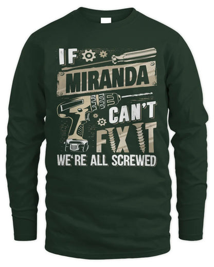 MIRANDA TX03 P02 - Personalized Handyman Mechanic Shirt “If NAME Can’t Fix It, We’re All Screwed” - Men's Long Sleeved T-Shirt - Forest Green