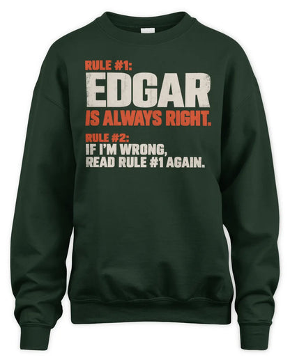 EDGAR NP1-H006 - Always Right Personalized Name T-Shirt – Funny Custom Name Shirt - Unisex Sweatshirt - Forest Green