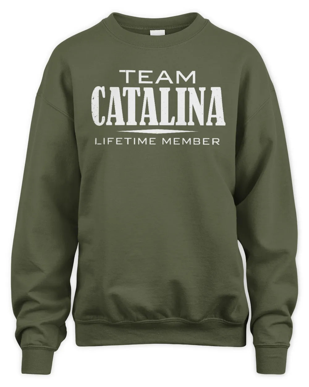 CATALINA BL62-K4-128 - Personalized “Team NAME Lifetime Member” - Unisex Sweatshirt - Military Green