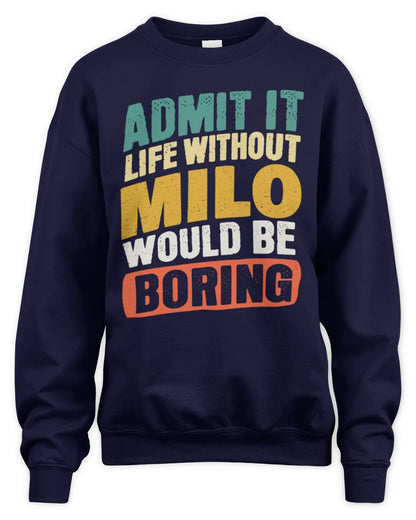 MILO TP88-K4-229
Personalized Funny Quote Apparel “Life Without NAME Would Be Boring” - Unisex Sweatshirt - Navy