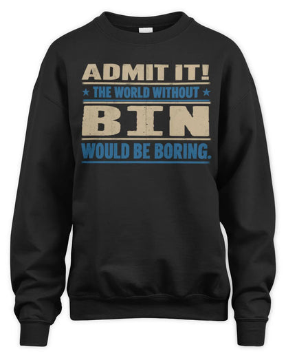 BIN TP68-K2-968 – Personalized Funny Quote Apparel “The World Without NAME Would Be Boring” - Unisex Sweatshirt - Black