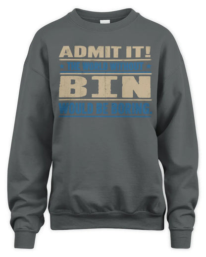 BIN TP68-K2-968 – Personalized Funny Quote Apparel “The World Without NAME Would Be Boring” - Unisex Sweatshirt - Charcoal