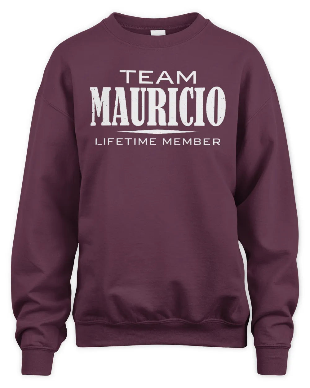 MAURICIO BL62-K4-128 - Personalized “Team NAME Lifetime Member” - Unisex Sweatshirt - Maroon
