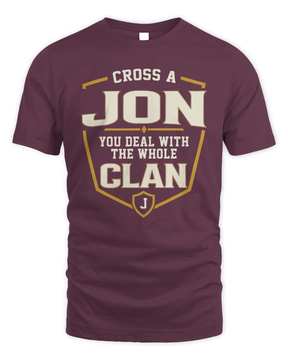 JON NT1-K008 Cross A/An NAME, You Deal With the Whole Clan | Personalized Vintage T-Shirt - Unisex Standard T-Shirt - Maroon