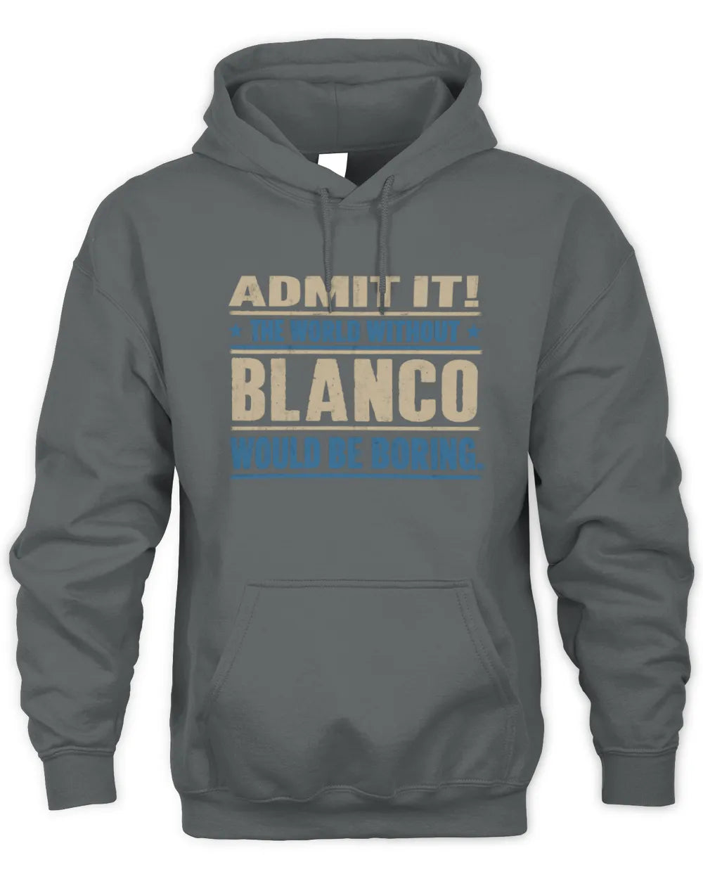 BLANCO TP68-K2-968 – Personalized Funny Quote Apparel “The World Without NAME Would Be Boring” - Unisex Hoodie - Charcoal