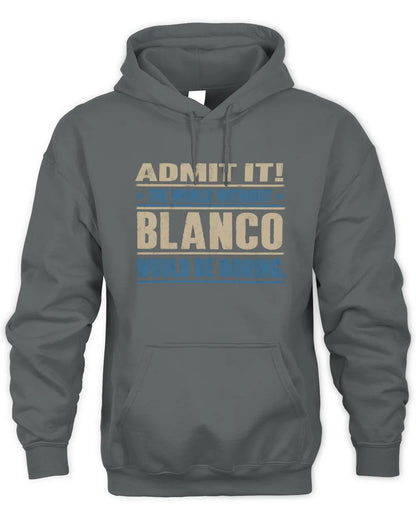 BLANCO TP68-K2-968 – Personalized Funny Quote Apparel “The World Without NAME Would Be Boring” - Unisex Hoodie - Charcoal