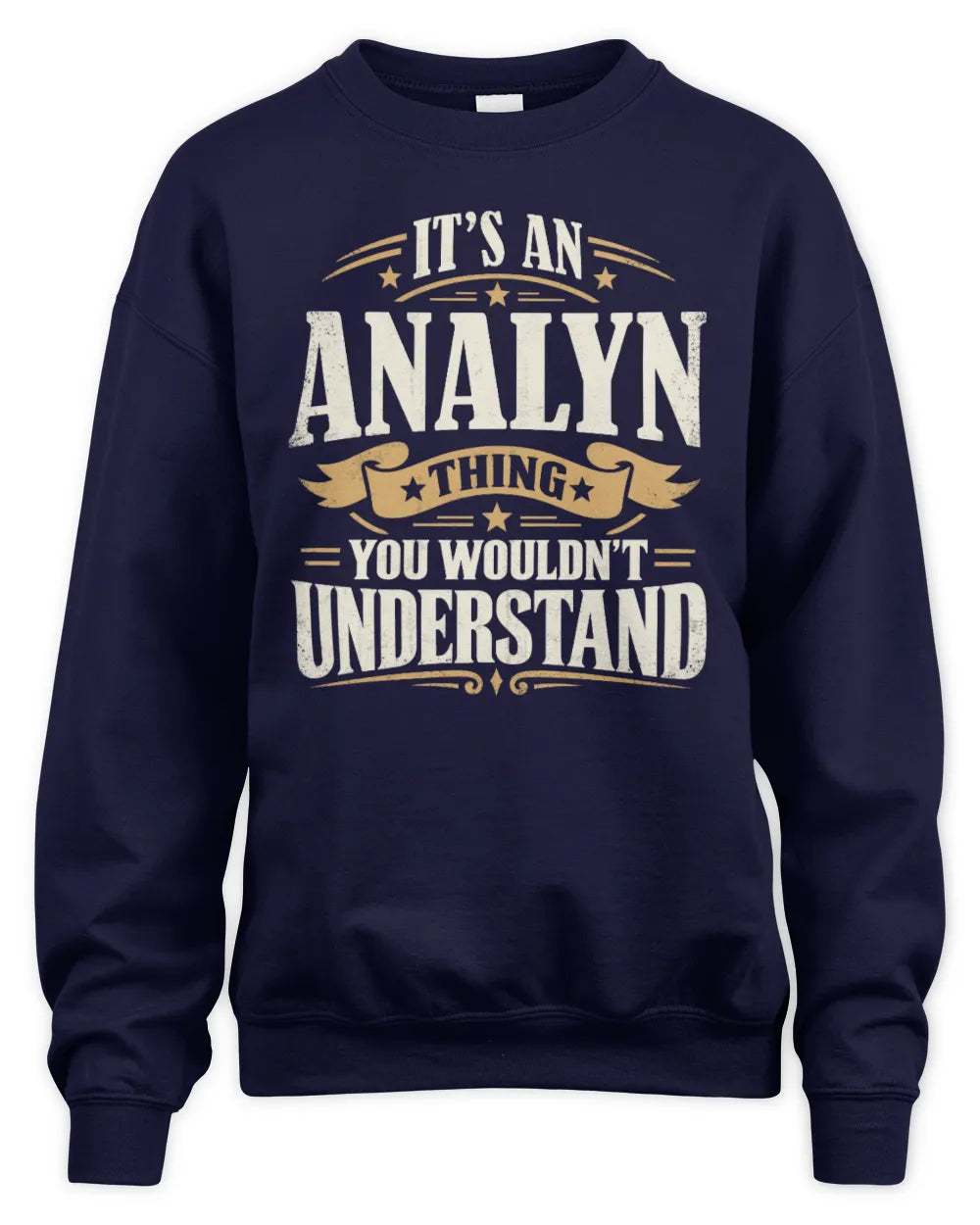 ANALYN P08 TH51 - Personalized “It’s a/an [NAME] Thing – You Wouldn’t Understand” Shirt - Unisex Sweatshirt - Navy