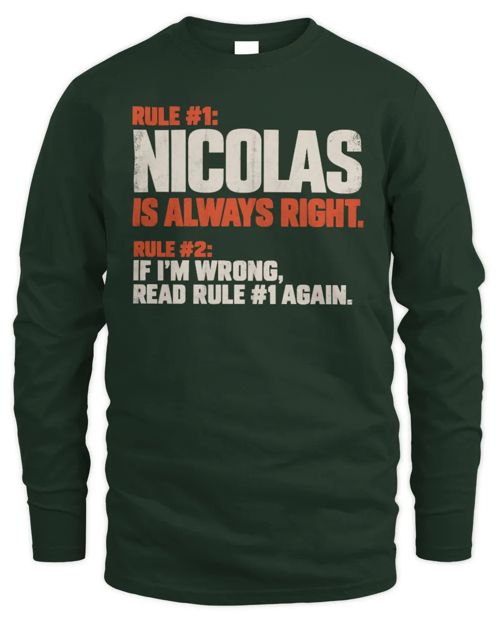 NICOLAS NP1-H006 - Always Right Personalized Name T-Shirt – Funny Custom Name Shirt - Men's Long Sleeved T-Shirt - Forest Green