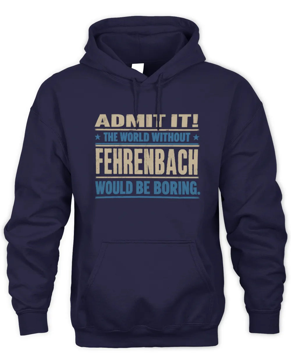 FEHRENBACH TP68-K2-968 – Personalized Funny Quote Apparel “The World Without NAME Would Be Boring” - Unisex Hoodie - Navy