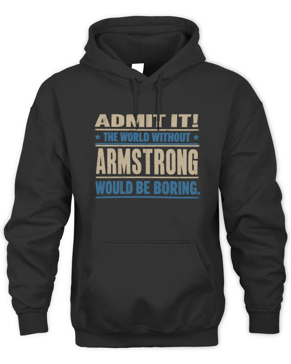 ARMSTRONG TP68-K2-968 – Personalized Funny Quote Apparel “The World Without NAME Would Be Boring” - Unisex Hoodie - Black