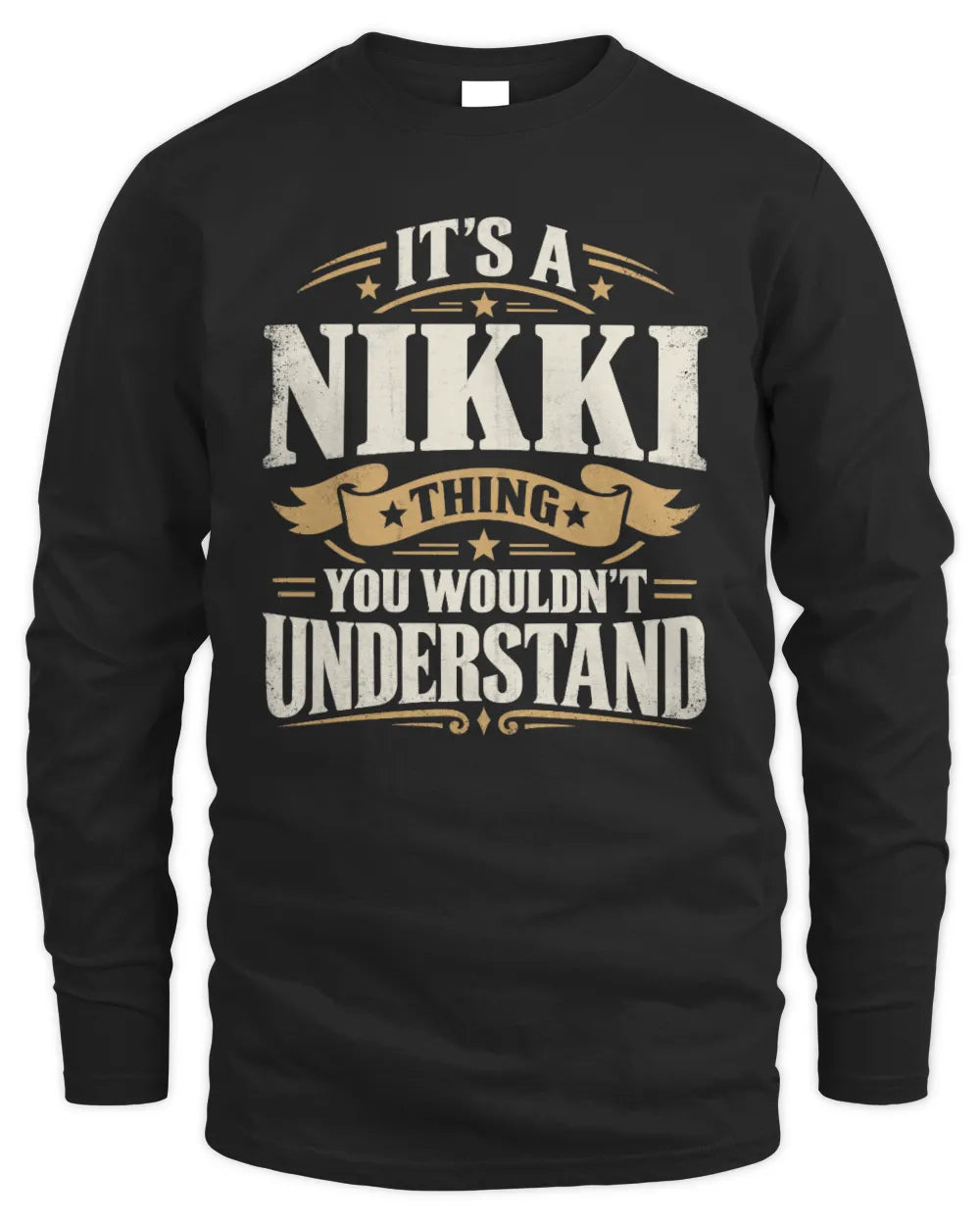 NIKKI P08 TH51 - Personalized “It’s a/an [NAME] Thing – You Wouldn’t Understand” Shirt - Men's Long Sleeved T-Shirt - Black