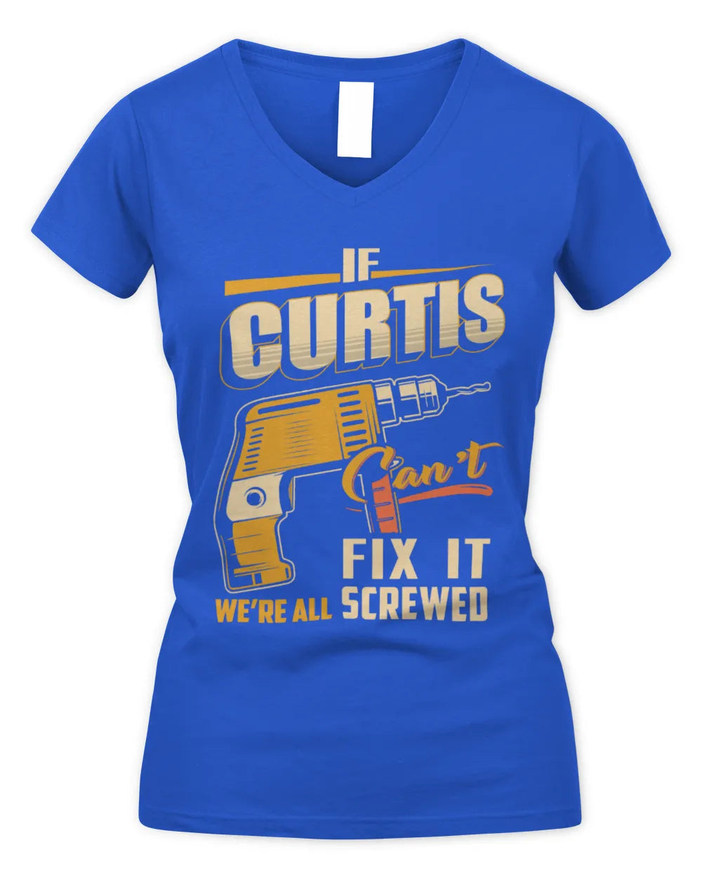CURTIS TP22-K4-228 - Personalized Handyman T-Shirt “If AARON Can’t Fix It, We’re All Screwed” - Women's V-Neck T-Shirt - Royal