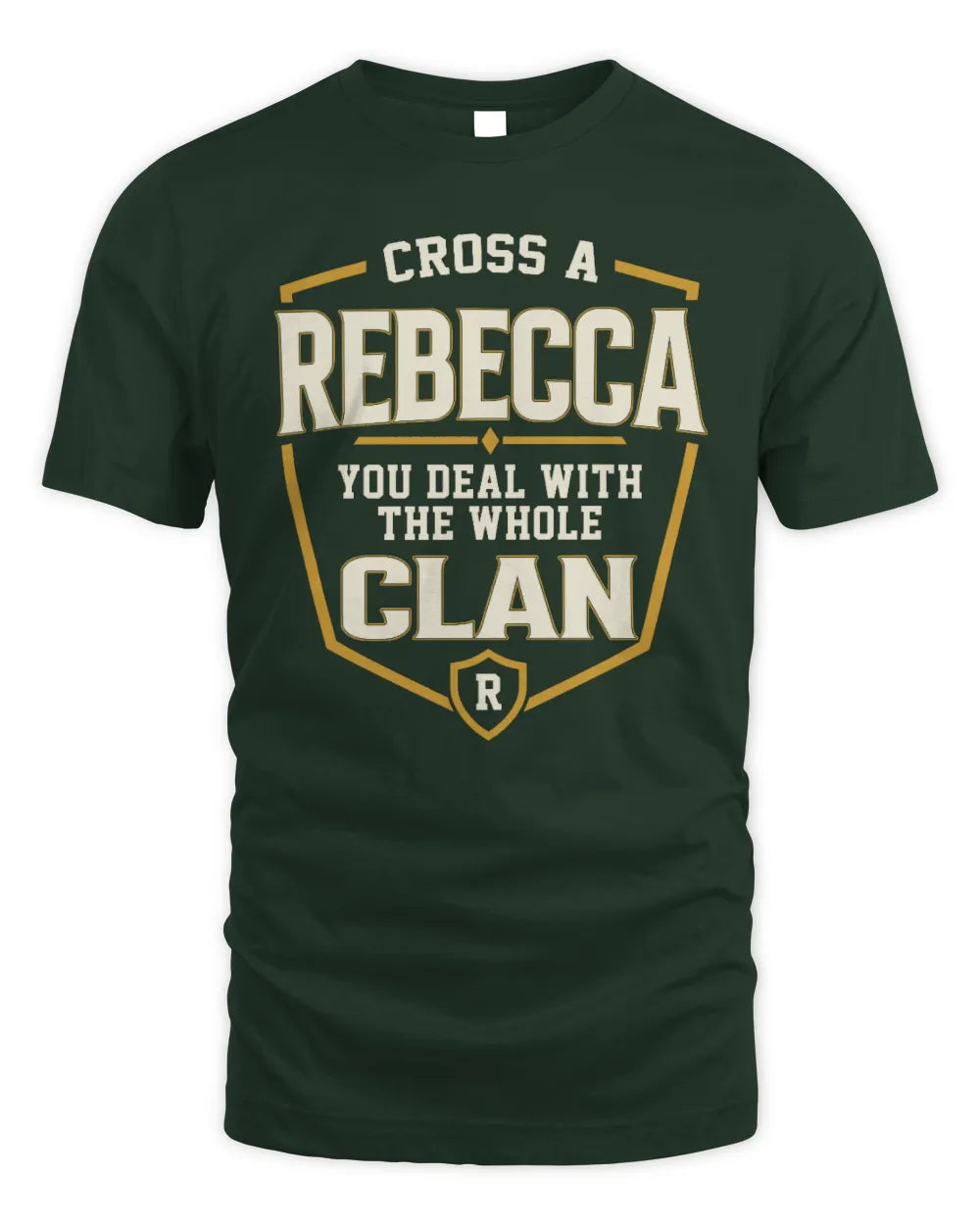 REBECCA NT1-K008 Cross A/An NAME, You Deal With the Whole Clan | Personalized Vintage T-Shirt - Unisex Standard T-Shirt - Forest Green