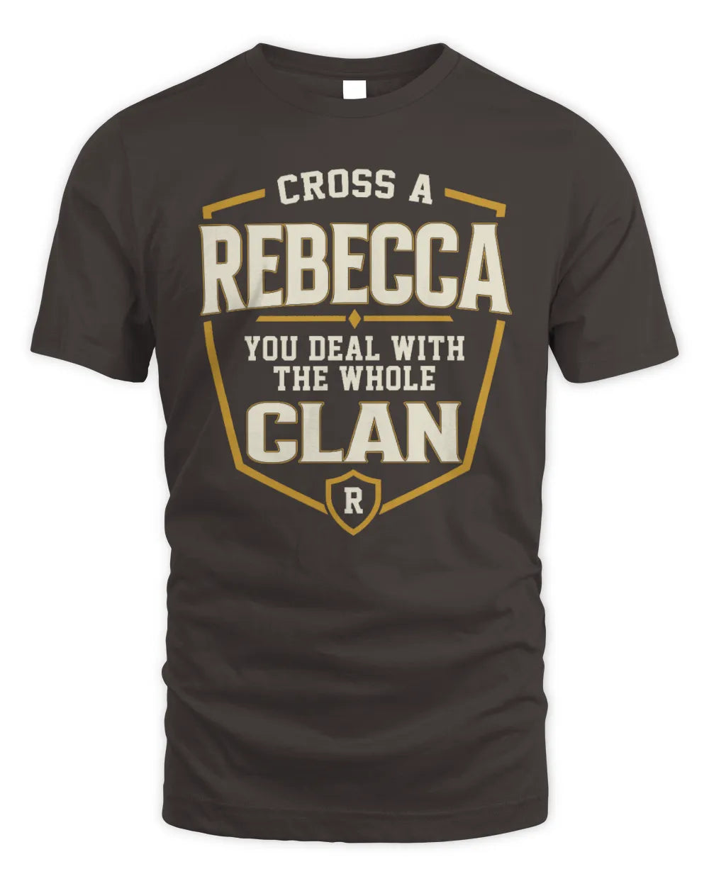 REBECCA NT1-K008 Cross A/An NAME, You Deal With the Whole Clan | Personalized Vintage T-Shirt - Unisex Standard T-Shirt - Dark Chocolate