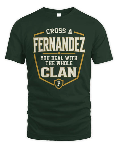 FERNANDEZ NT1-K008 Cross A/An NAME, You Deal With the Whole Clan | Personalized Vintage T-Shirt - Unisex Standard T-Shirt - Forest Green