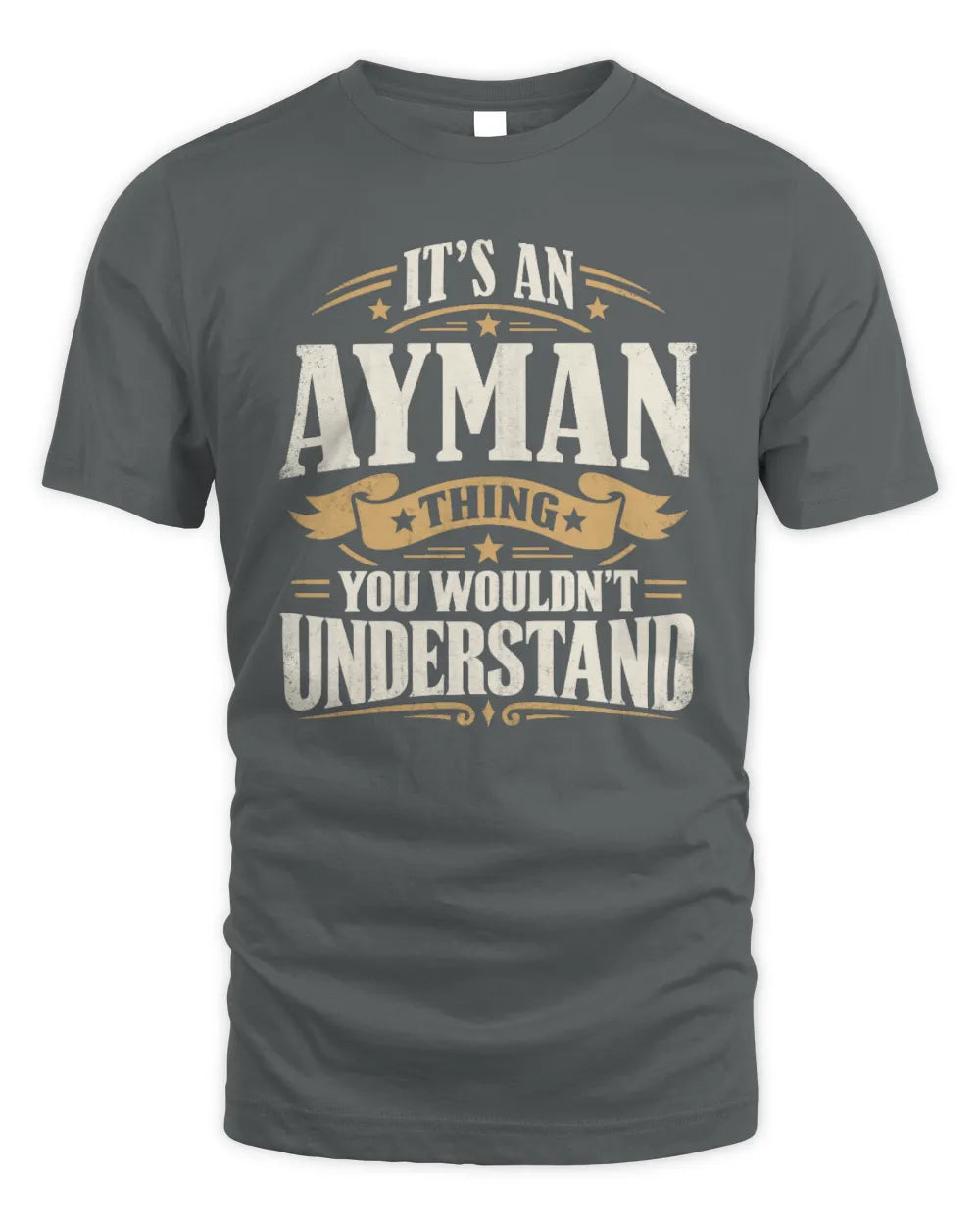 AYMAN P08 TH51 - Personalized “It’s a/an [NAME] Thing – You Wouldn’t Understand” Shirt - Unisex Standard T-Shirt - Charcoal