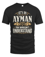 AYMAN P08 TH51 - Personalized “It’s a/an [NAME] Thing – You Wouldn’t Understand” Shirt - Unisex Standard T-Shirt - Black