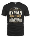 AYMAN P08 TH51 - Personalized “It’s a/an [NAME] Thing – You Wouldn’t Understand” Shirt