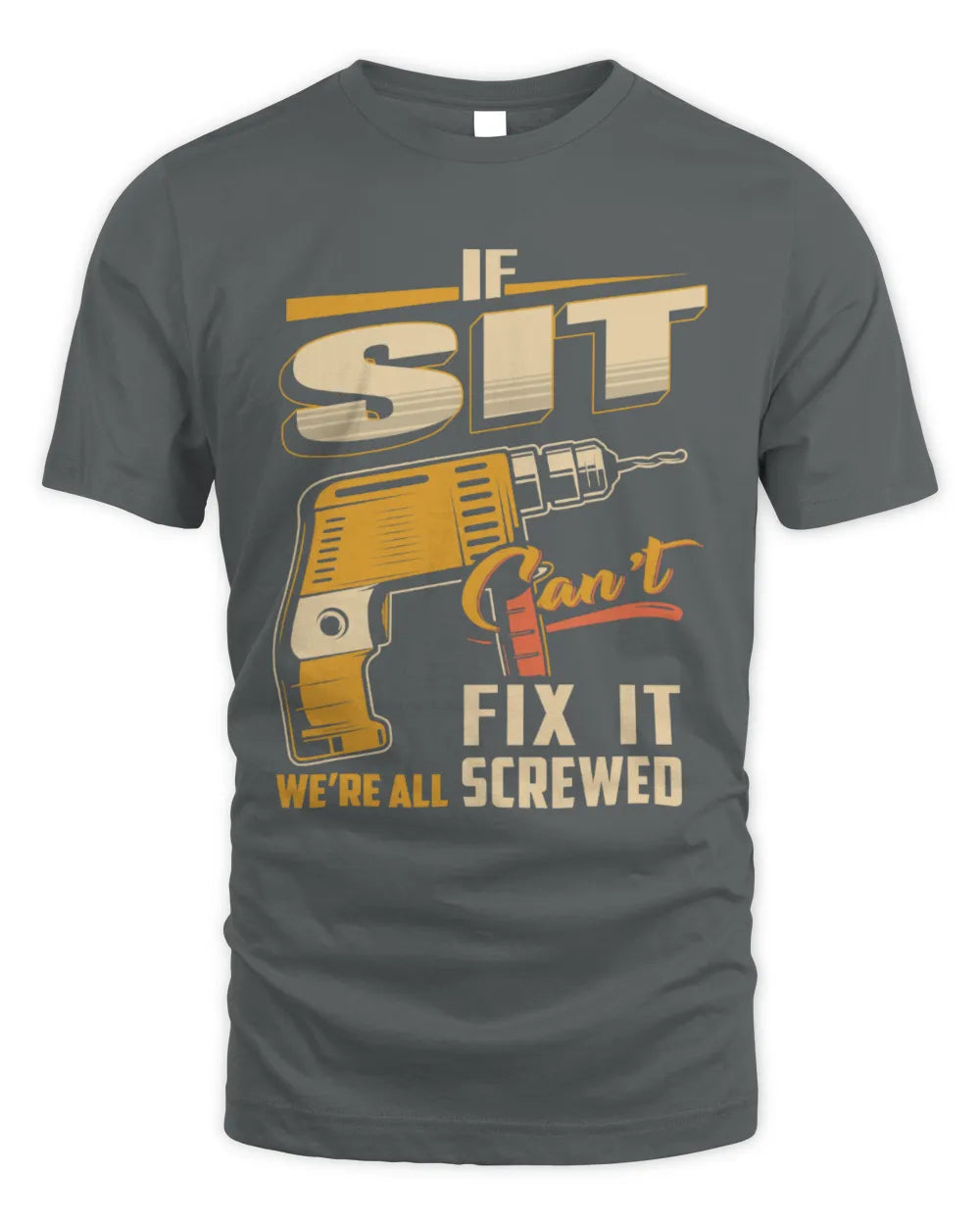 SIT TP22-K4-228 - Personalized Handyman T-Shirt “If AARON Can’t Fix It, We’re All Screwed” - Unisex Standard T-Shirt - Charcoal