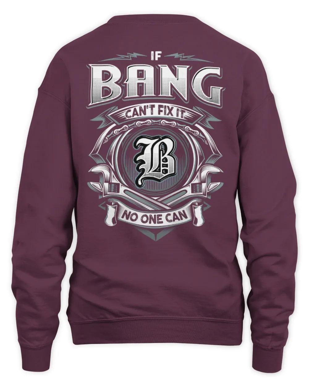 BANG AP81-K4-626 - Personalized Ahmed Quote Apparel “If Ahmed Can't Fix It, No One Can” - Unisex Sweatshirt - Maroon