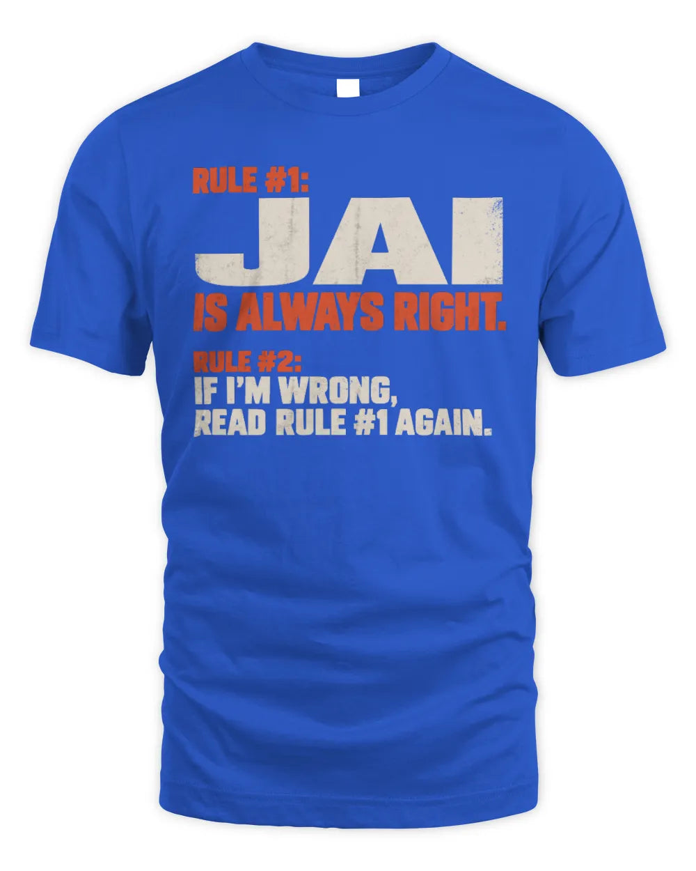 JAI NP1-H006 
Always Right Personalized Name T-Shirt – Funny Custom Name Shirt - Unisex Standard T-Shirt - Royal