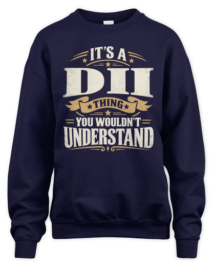 DII P08 TH51 - Personalized “It’s a/an [NAME] Thing – You Wouldn’t Understand” Shirt - Unisex Sweatshirt - Navy