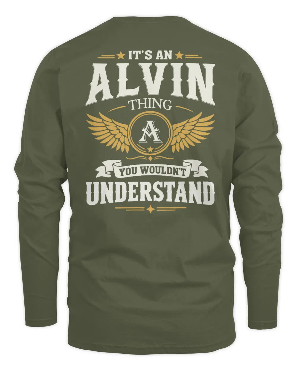 ALVIN KT06-M008 It’s a [NAME] Thing – You Wouldn’t Understand | Personalized Vintage T-Shirt - Men's Long Sleeved T-Shirt - Military Green