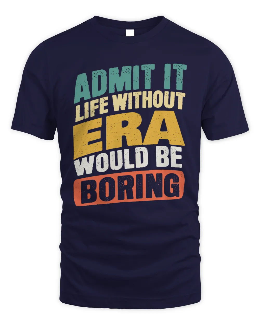 ERA TP88-K4-229
Personalized Funny Quote Apparel “Life Without NAME Would Be Boring” - Unisex Standard T-Shirt - Navy