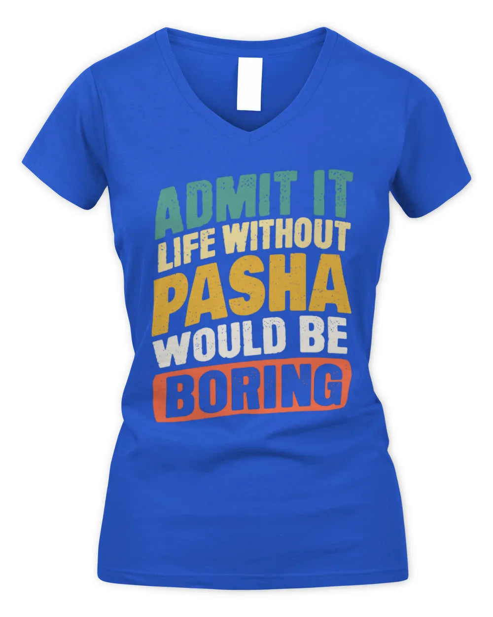 PASHA TP88-K4-229
Personalized Funny Quote Apparel “Life Without NAME Would Be Boring” - Women's V-Neck T-Shirt - Royal