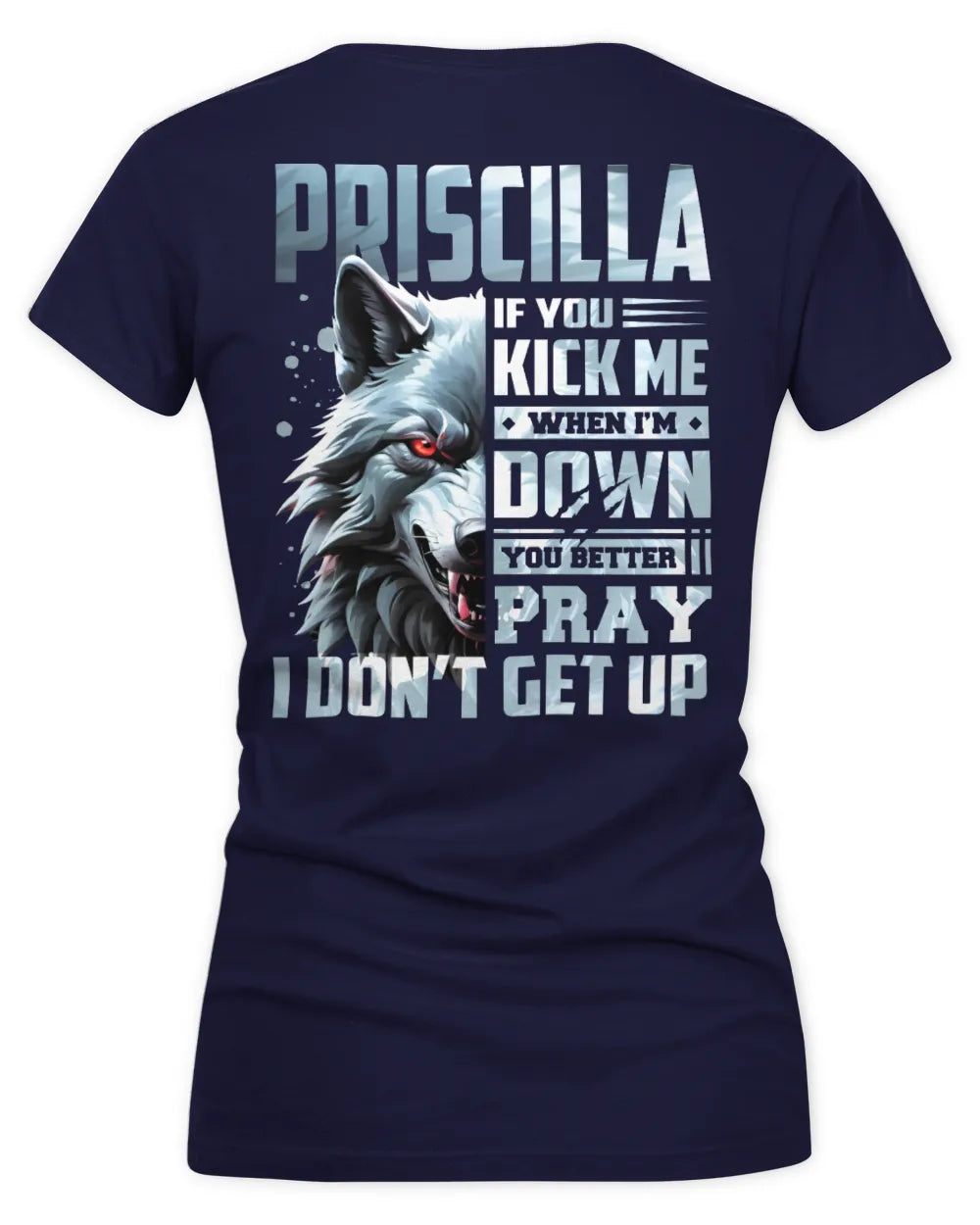 PRISCILLA AP62-K4-666 - Personalized Fierce Wolf Quote Apparel “If You Kick Me When I’m Down, You Better Pray I Don’t Get Up” - Women's V-Neck T-Shirt - Navy