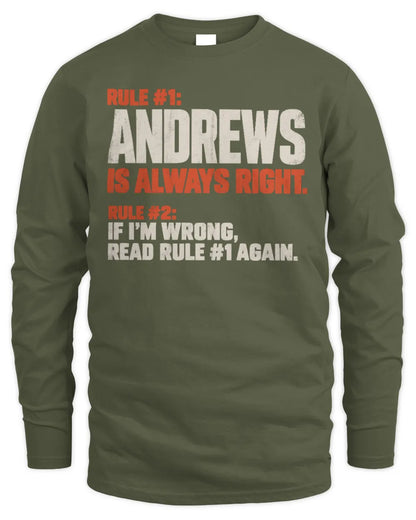 ANDREWS NP1-H006 
Always Right Personalized Name T-Shirt – Funny Custom Name Shirt - Men's Long Sleeved T-Shirt - Military Green