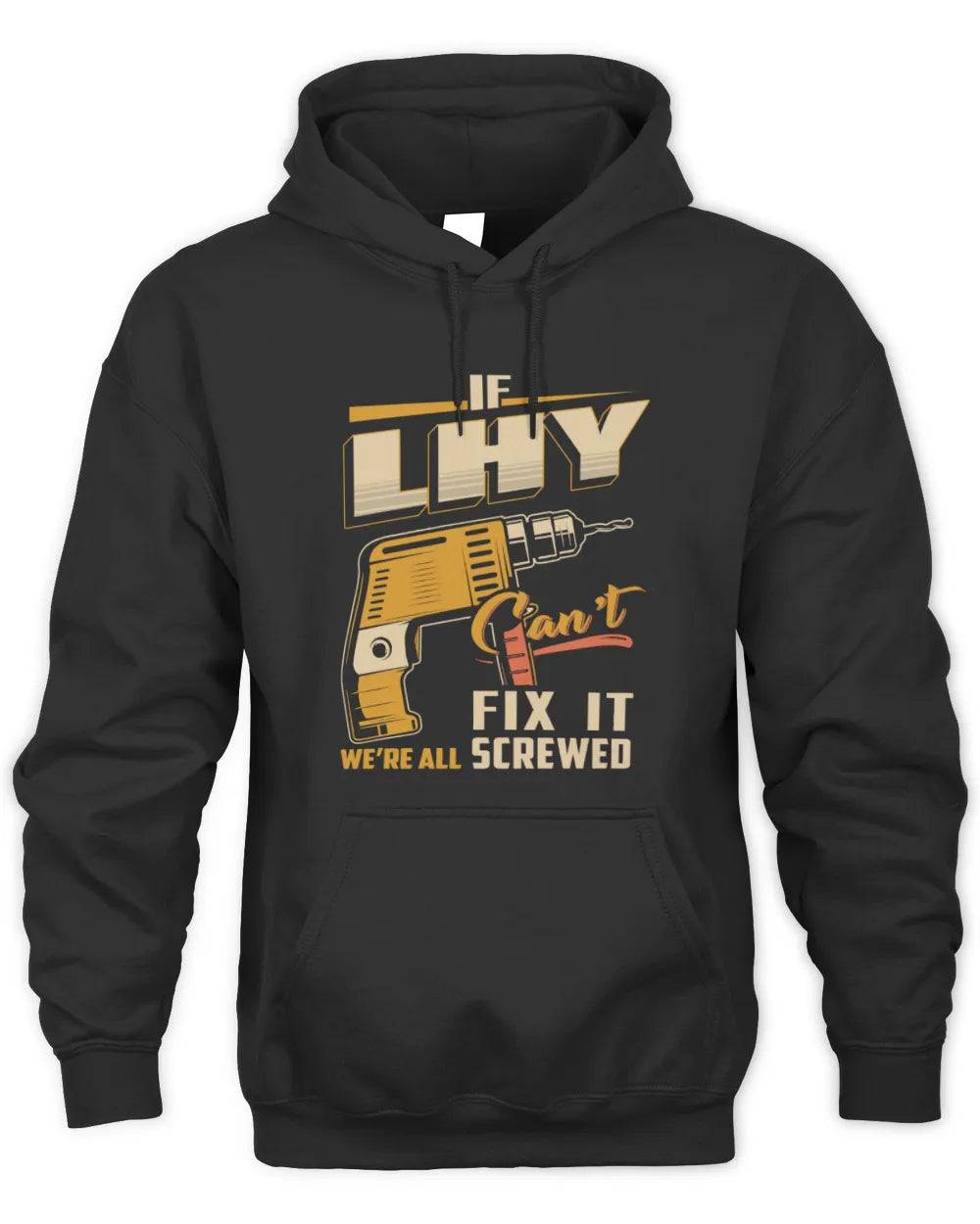 LHY TP22-K4-228 - Personalized Handyman T-Shirt “If AARON Can’t Fix It, We’re All Screwed” - Unisex Hoodie - Black