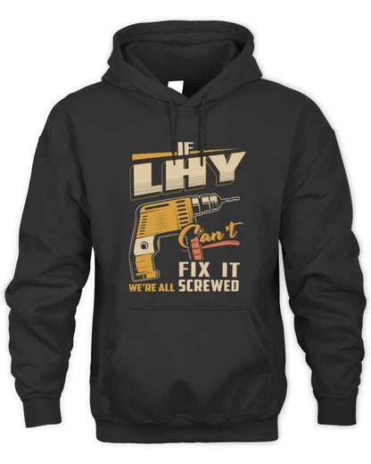 LHY TP22-K4-228 - Personalized Handyman T-Shirt “If AARON Can’t Fix It, We’re All Screwed” - Unisex Hoodie - Black
