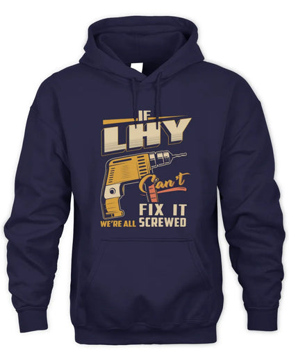 LHY TP22-K4-228 - Personalized Handyman T-Shirt “If AARON Can’t Fix It, We’re All Screwed” - Unisex Hoodie - Navy