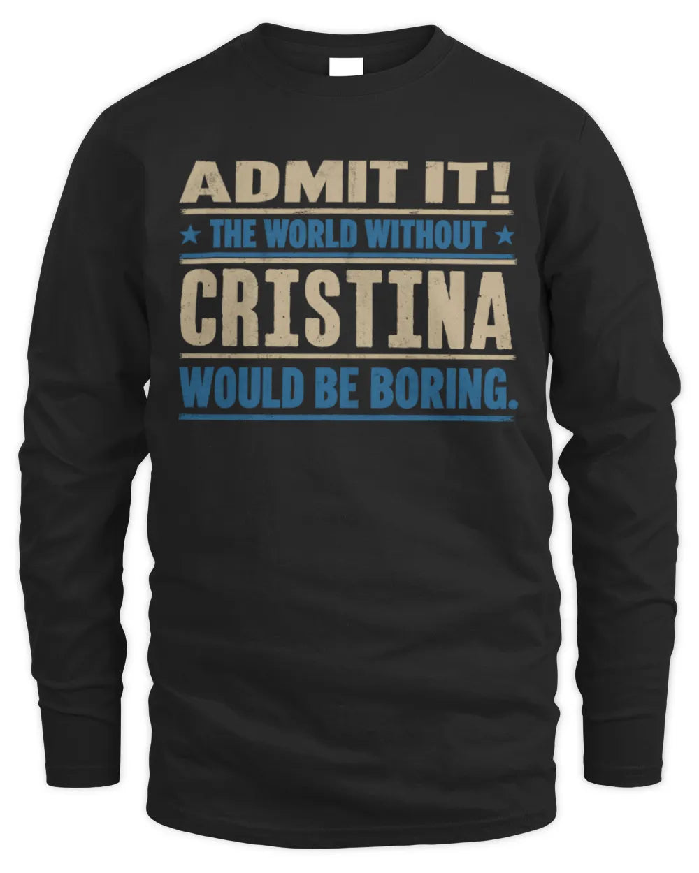 CRISTINA TP68-K2-968 – Personalized Funny Quote Apparel “The World Without NAME Would Be Boring” - Men's Long Sleeved T-Shirt - Black