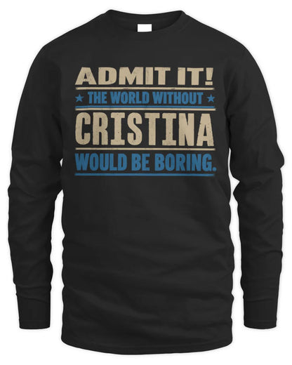 CRISTINA TP68-K2-968 – Personalized Funny Quote Apparel “The World Without NAME Would Be Boring” - Men's Long Sleeved T-Shirt - Black