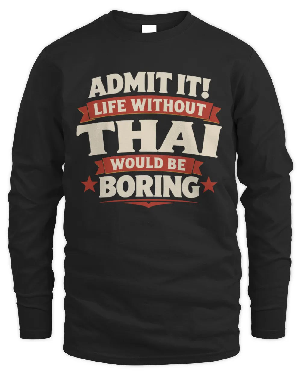THAI P4 KT003 Personalized Funny Quote Apparel “Life Without NAME Would Be Boring” - Men's Long Sleeved T-Shirt - Black