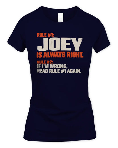 JOEY NP1-H006 - Always Right Personalized Name T-Shirt – Funny Custom Name Shirt - Women's Standard T-Shirt - Navy