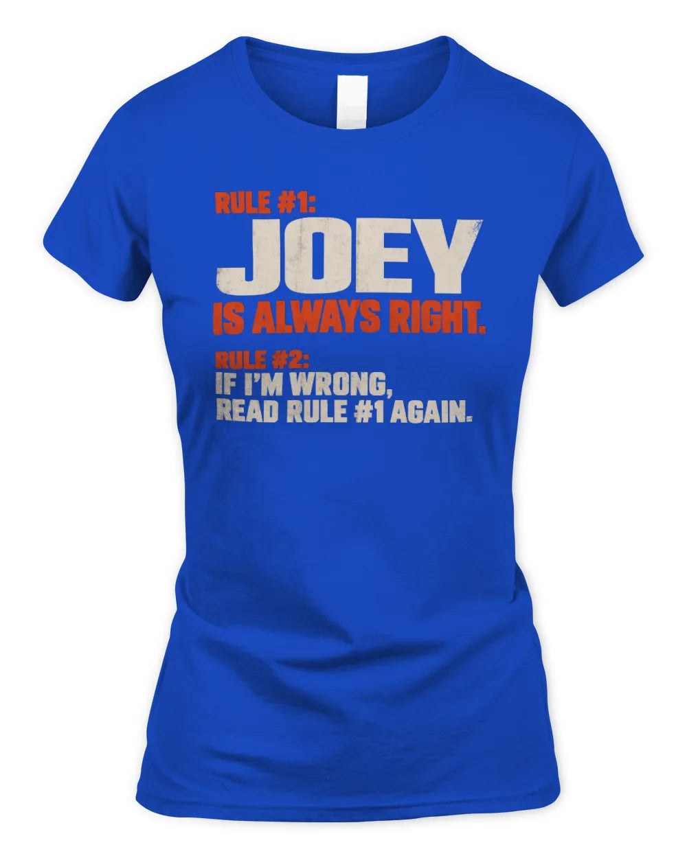 JOEY NP1-H006 - Always Right Personalized Name T-Shirt – Funny Custom Name Shirt - Women's Standard T-Shirt - Royal