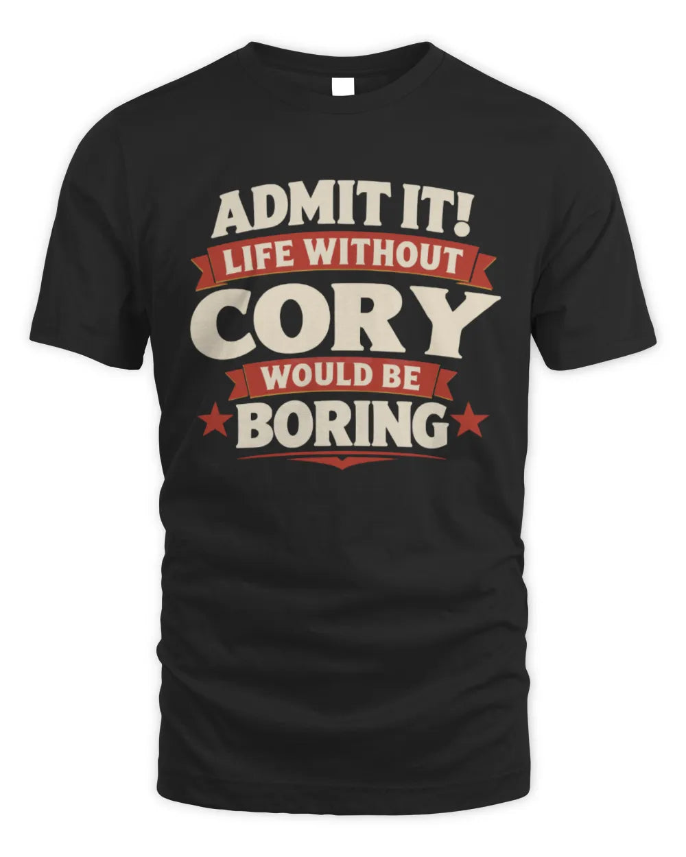 CORY P4 KT003 Personalized Funny Quote Apparel “Life Without NAME Would Be Boring” - Unisex Standard T-Shirt - Black