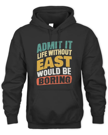 EAST TP88-K4-229
Personalized Funny Quote Apparel “Life Without NAME Would Be Boring” - Unisex Hoodie - Black