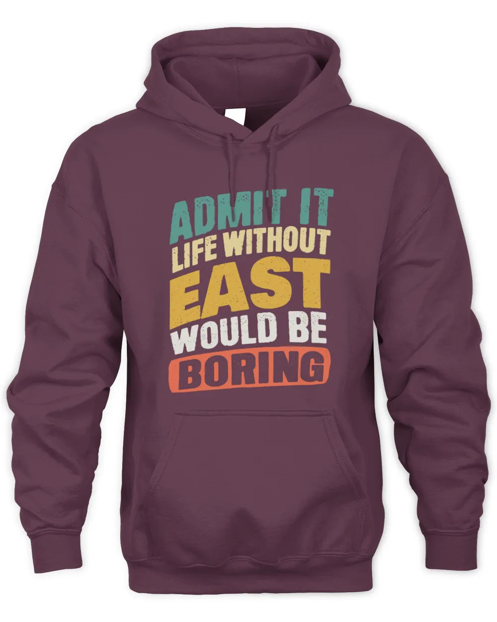 EAST TP88-K4-229
Personalized Funny Quote Apparel “Life Without NAME Would Be Boring” - Unisex Hoodie - Maroon
