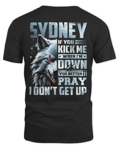 SYDNEY AP62-K4-666 - Personalized Fierce Wolf Quote Apparel “If You Kick Me When I’m Down, You Better Pray I Don’t Get Up” - Unisex Standard T-Shirt - Black