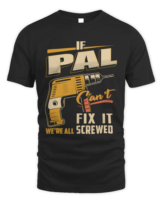 PAL TP22-K4-228 - Personalized Handyman T-Shirt “If AARON Can’t Fix It, We’re All Screwed”