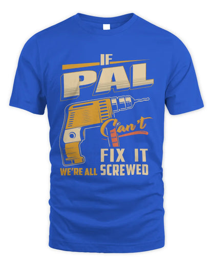 PAL TP22-K4-228 - Personalized Handyman T-Shirt “If AARON Can’t Fix It, We’re All Screwed” - Unisex Standard T-Shirt - Royal