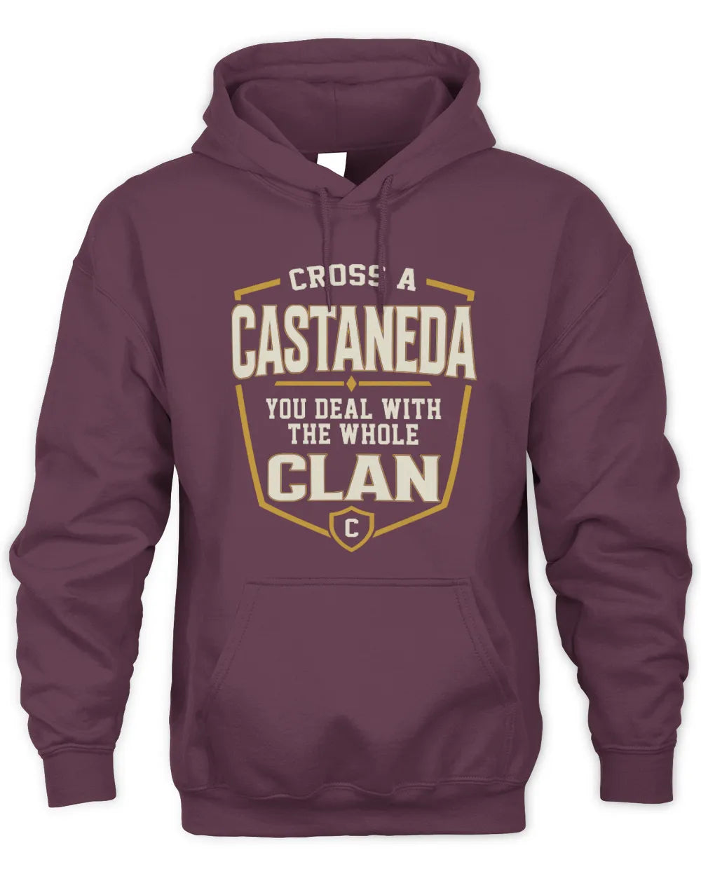 CASTANEDA NT1-K008 Cross A/An NAME, You Deal With the Whole Clan | Personalized Vintage T-Shirt - Unisex Hoodie - Maroon