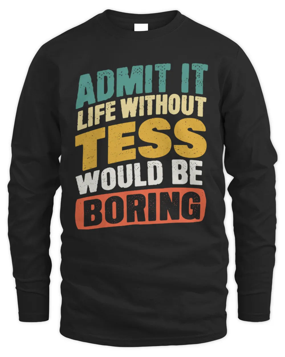 TESS TP88-K4-229
Personalized Funny Quote Apparel “Life Without NAME Would Be Boring” - Men's Long Sleeved T-Shirt - Black