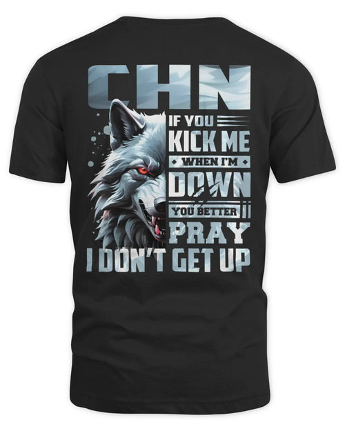 CHN AP62-K4-666 - Personalized Fierce Wolf Quote Apparel “If You Kick Me When I’m Down, You Better Pray I Don’t Get Up” - Unisex Standard T-Shirt - Black