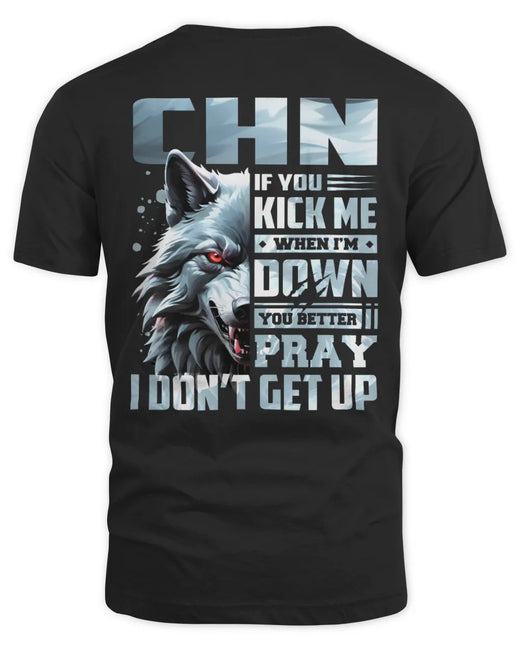 CHN AP62-K4-666 - Personalized Fierce Wolf Quote Apparel “If You Kick Me When I’m Down, You Better Pray I Don’t Get Up”